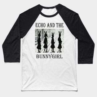 Echo and The Bunnygirl Baseball T-Shirt